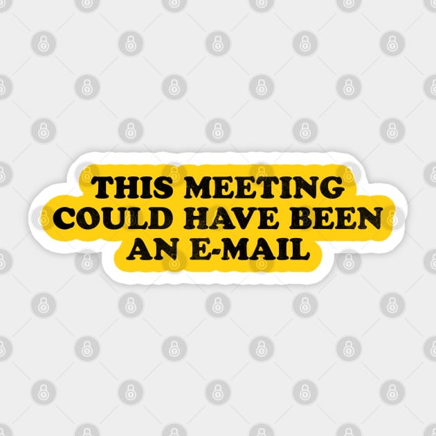 This meeting could have been an e-mail Sticker by daparacami